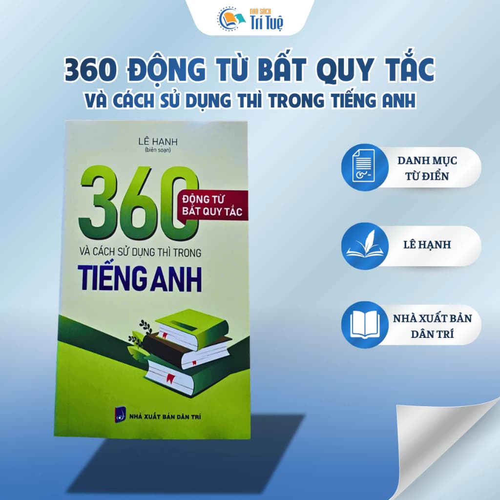 360 động từ bất quy tắc và cách sử dụng thì trong tiếng Anh