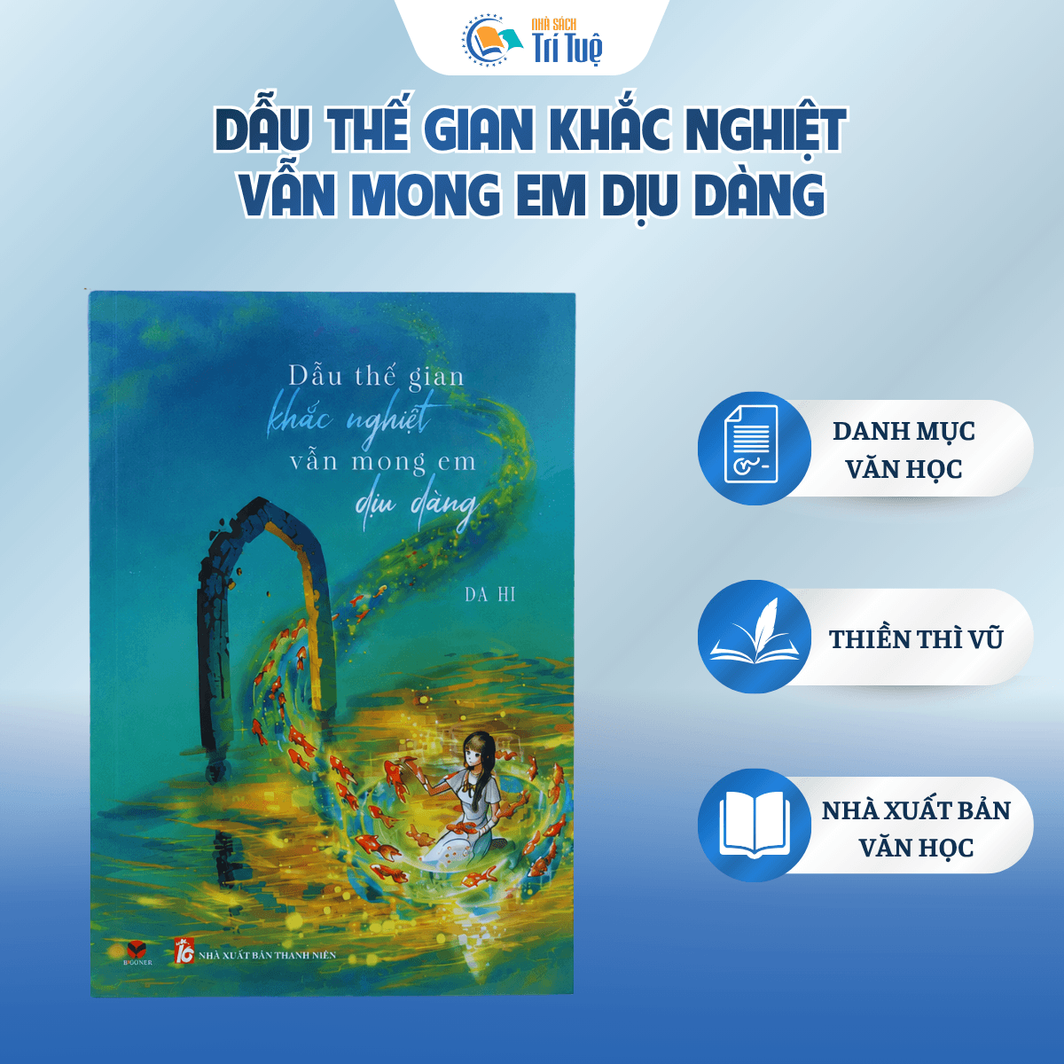 Sách: Dẫu Thế Gian Khắc Nghiệt Vẫn Mong Em Dịu Dàng