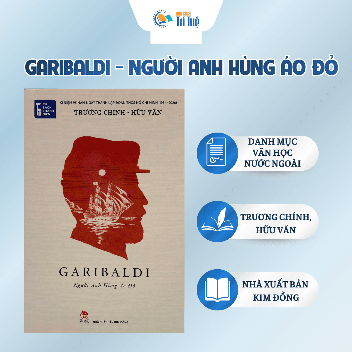 Garibaldi Người Anh Hùng Áo Đỏ - Tủ Sách Thanh Niên