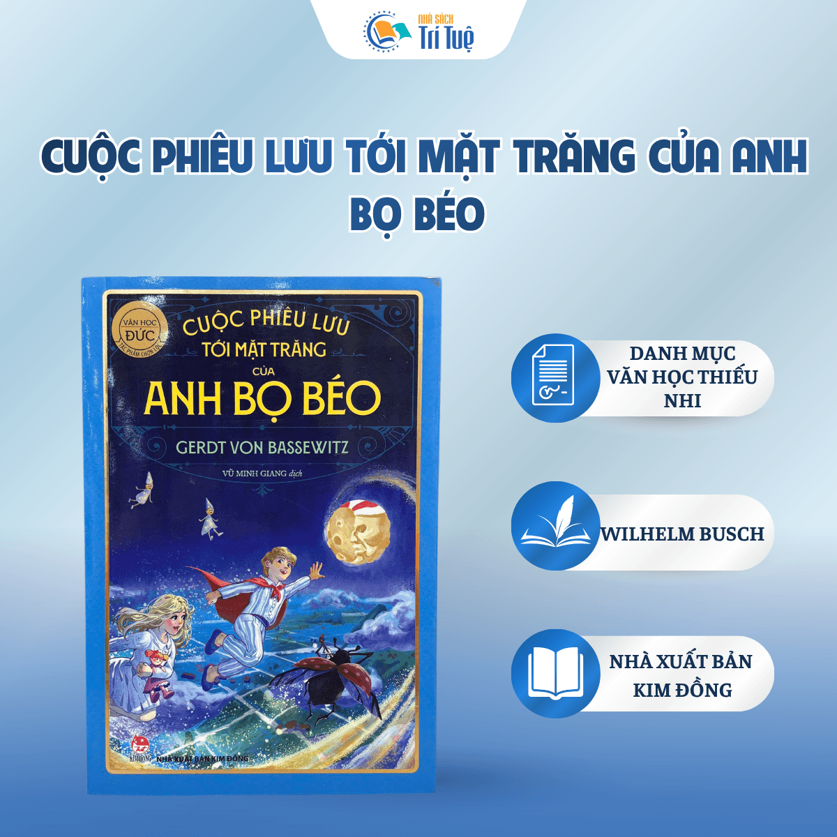 Tác Phẩm Chọn Lọc - Văn Học Đức - Cuộc Phiêu Lưu Tới Mặt Trăng Của Anh Bọ Béo