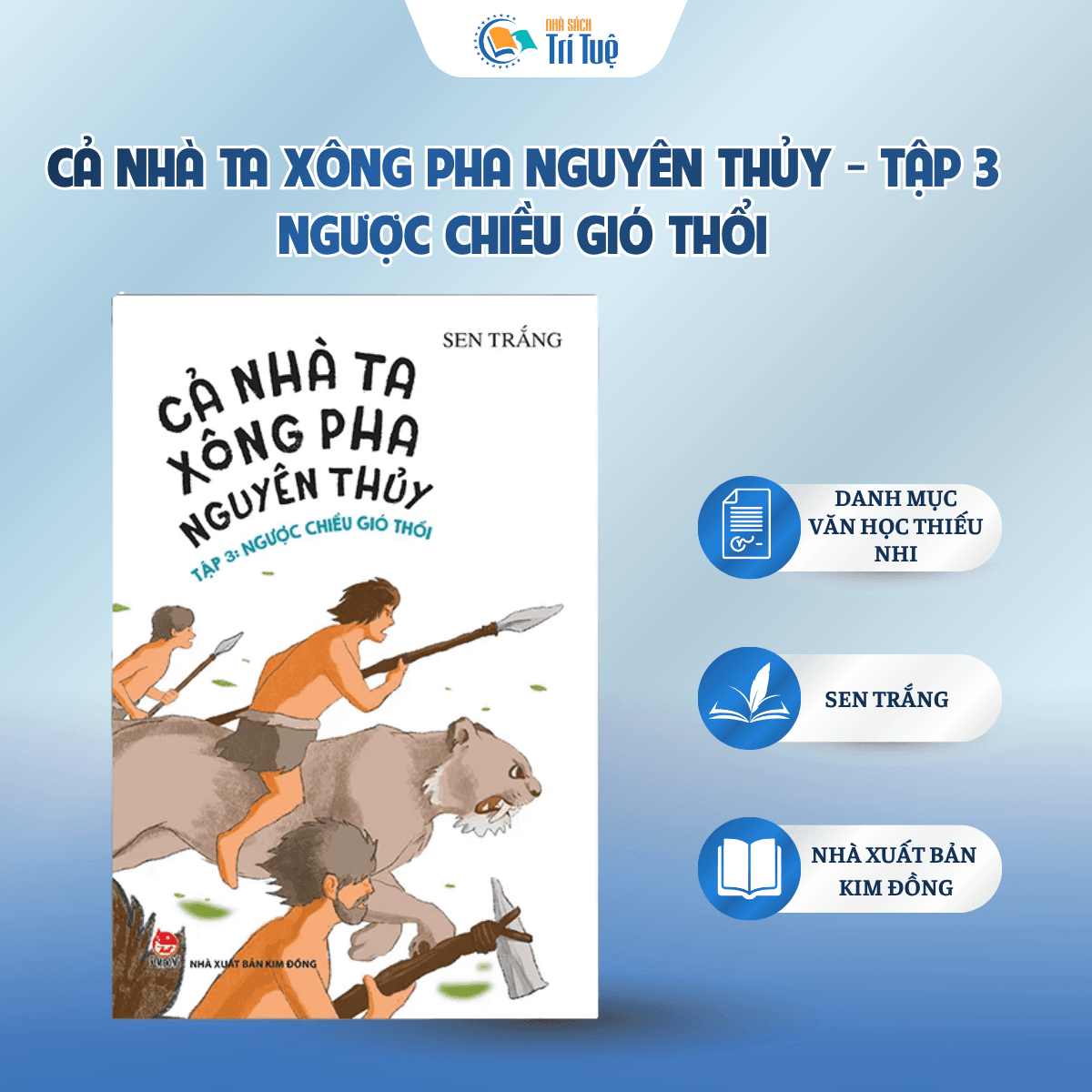 Ngược Chiều Gió Thổi - Tập 3 - Cả Nhà Ta Xông Pha Nguyên Thủy