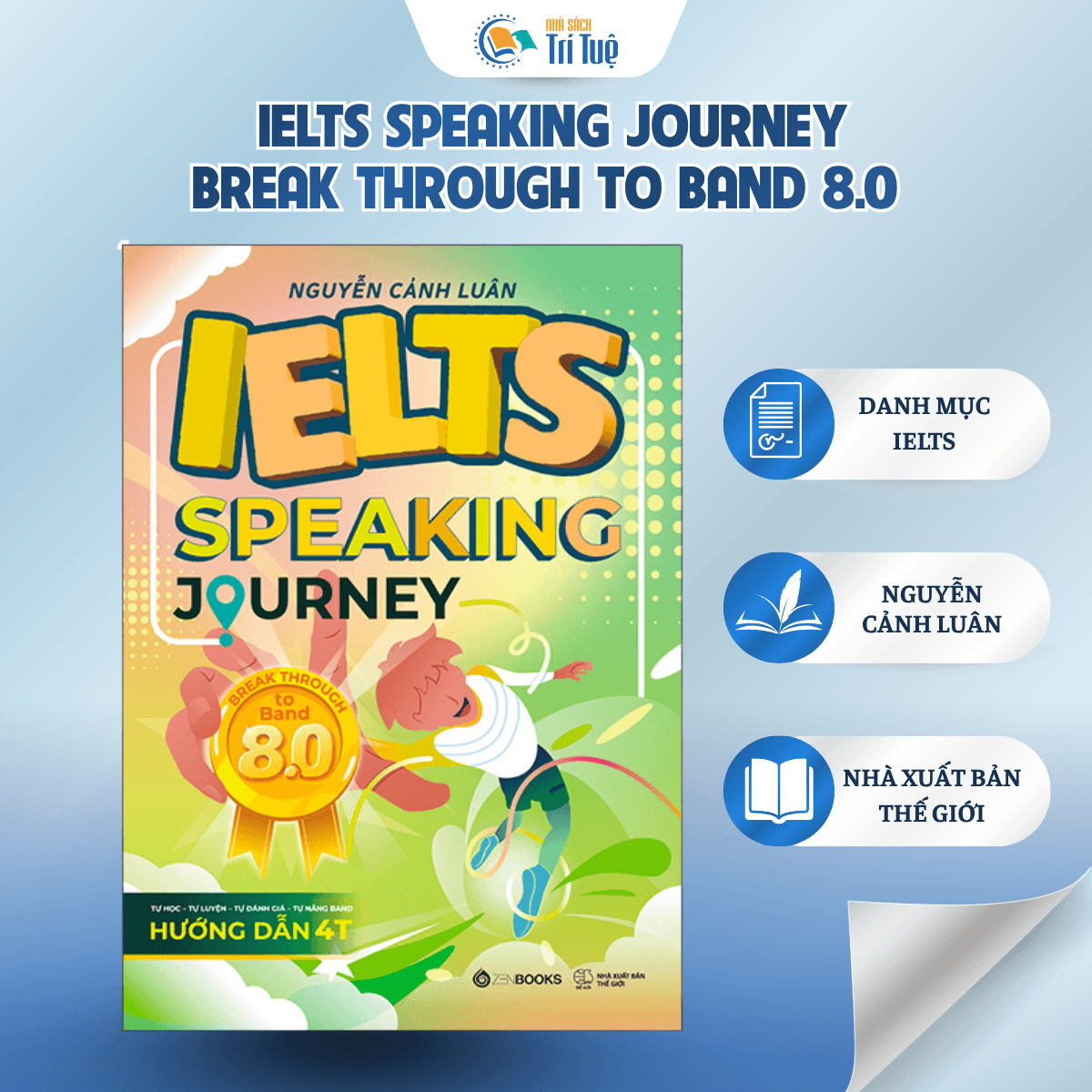 SÁCH: IELTS SPEAKING JOURNEY - BREAK THROUGH TO BAND 8.0