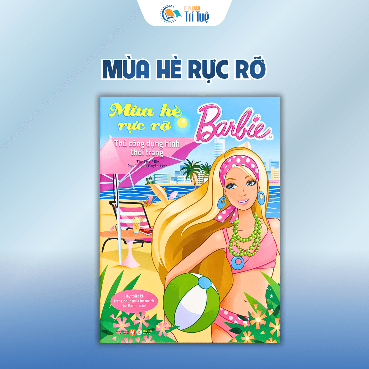 Barbie Thủ Công Dựng Hình Thời Trang
( 10 cuốn )