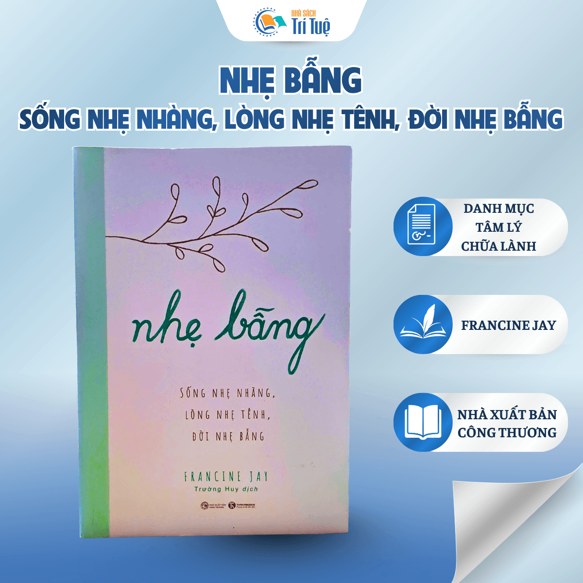 Nhẹ Bẫng - Sống Nhẹ Nhàng, Lòng Nhẹ Tênh, Đời Nhẹ Bẫng