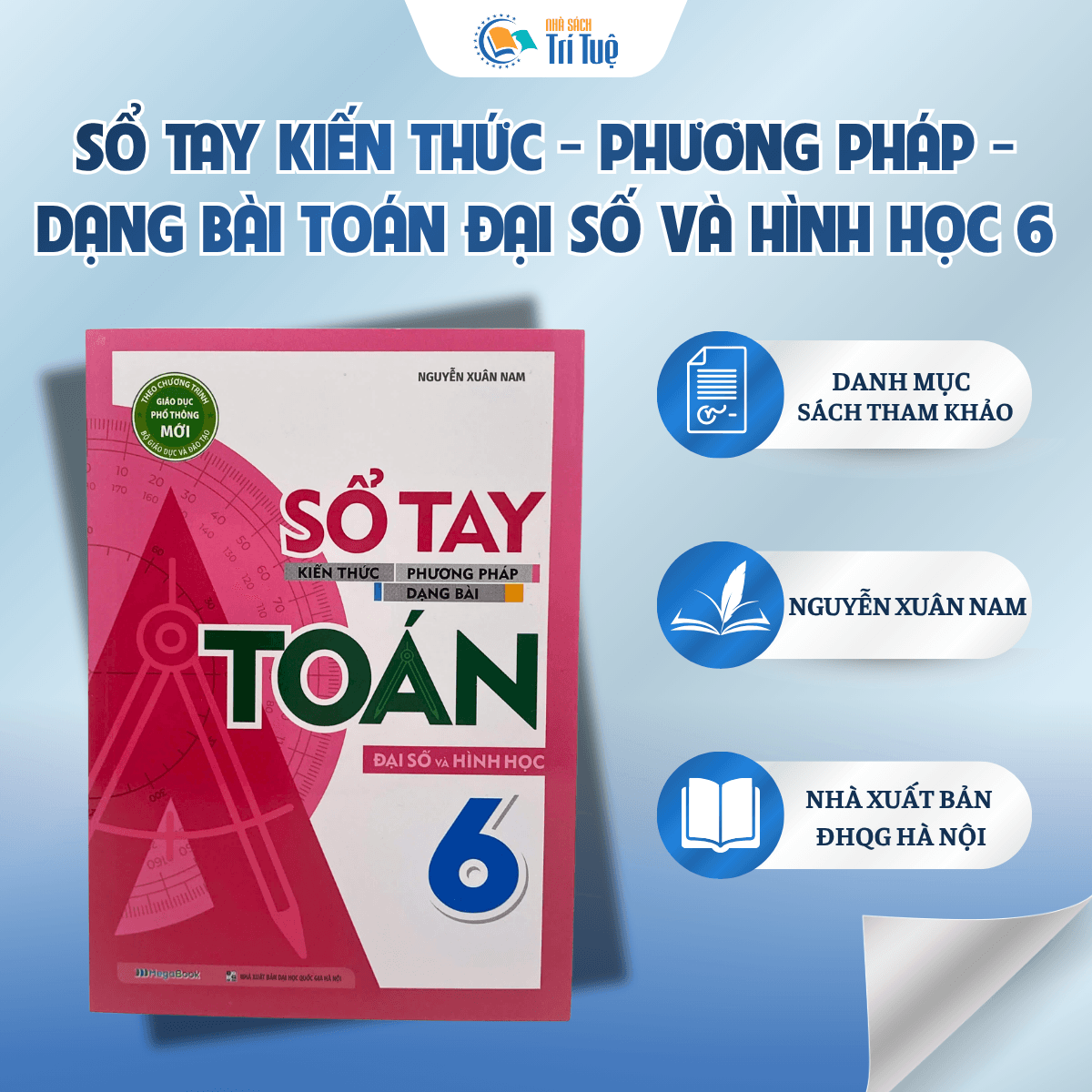 Sổ Tay Kiến Thức - Phương Pháp - Dạng Bài Toán Đại Số Và Hình Học 6