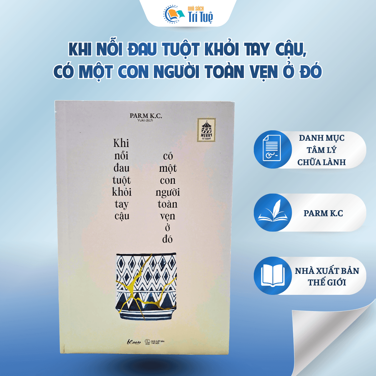 Khi Nỗi Đau Tuột Khỏi Tay Cậu, Có Một Con Người Toàn Vẹn Ở Đó