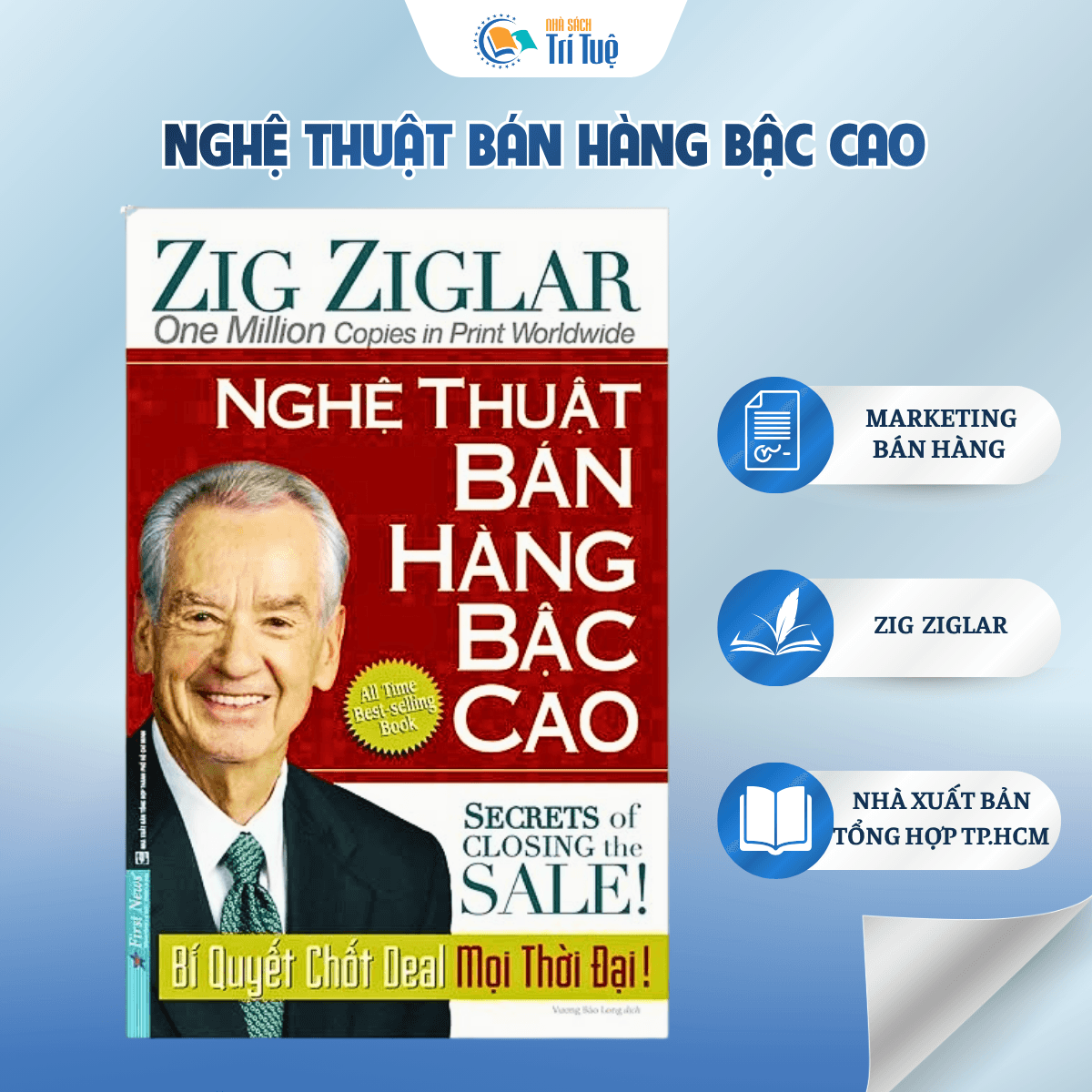 Nghệ Thuật Bán Hàng Bậc Cao - Bí Quyết Chốt Deal Mọi Thời Đại (Khổ Lớn)