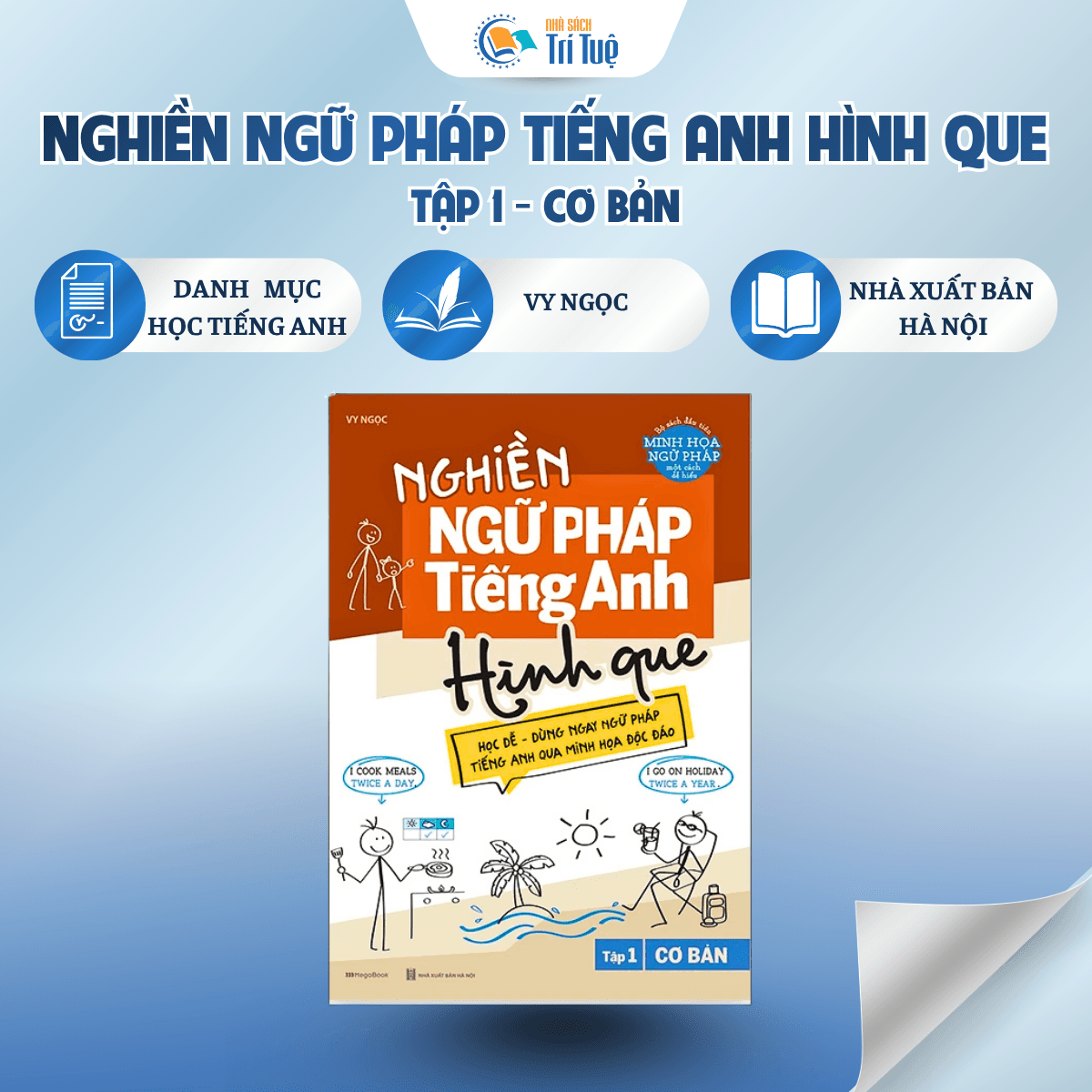 Nghiền Ngữ Pháp Tiếng Anh Hình Que - Tập 1 - Cơ Bản