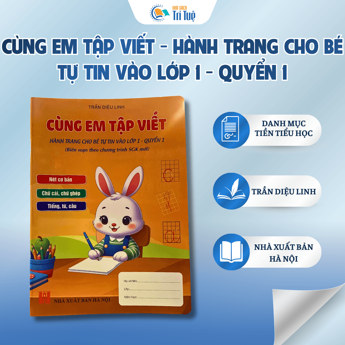Cùng Em Tập Viết - Hành Trang Cho Bé Tự Tin Vào Lớp 1 - Quyển 1