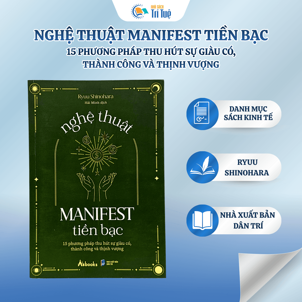 Nghệ Thuật Manifest Tiền Bạc - 15 Phương Pháp Thu Hút Sự Giàu Có, Thành Công Và Thịnh Vượng