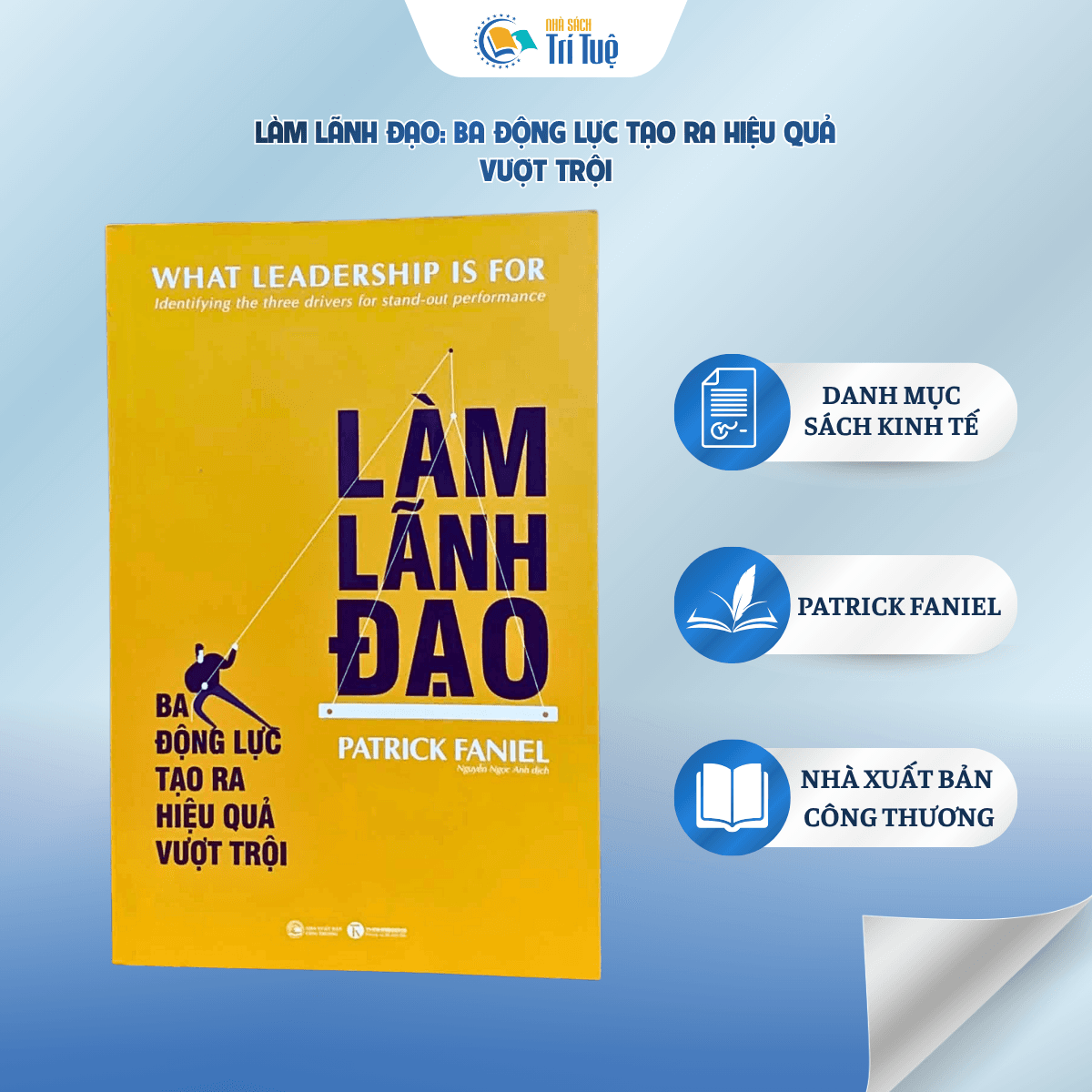 Làm lãnh đạo: Ba động lực tạo ra hiệu quả vượt trội