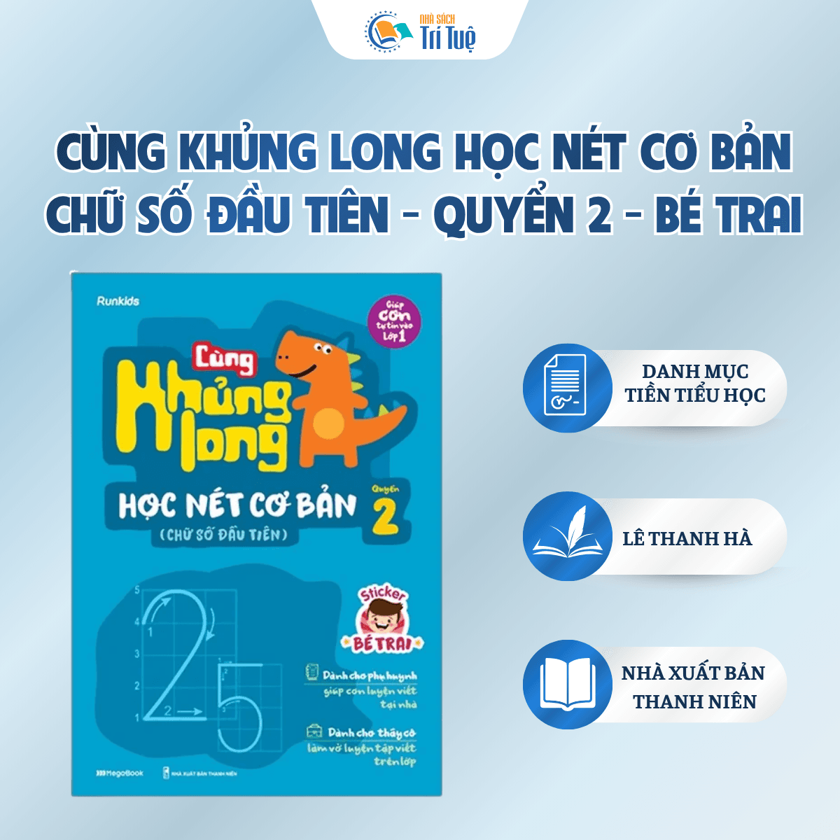 Cùng Khủng Long Học Nét Cơ Bản - Chữ Số Đầu Tiên - Quyển 2 - Bé Trai