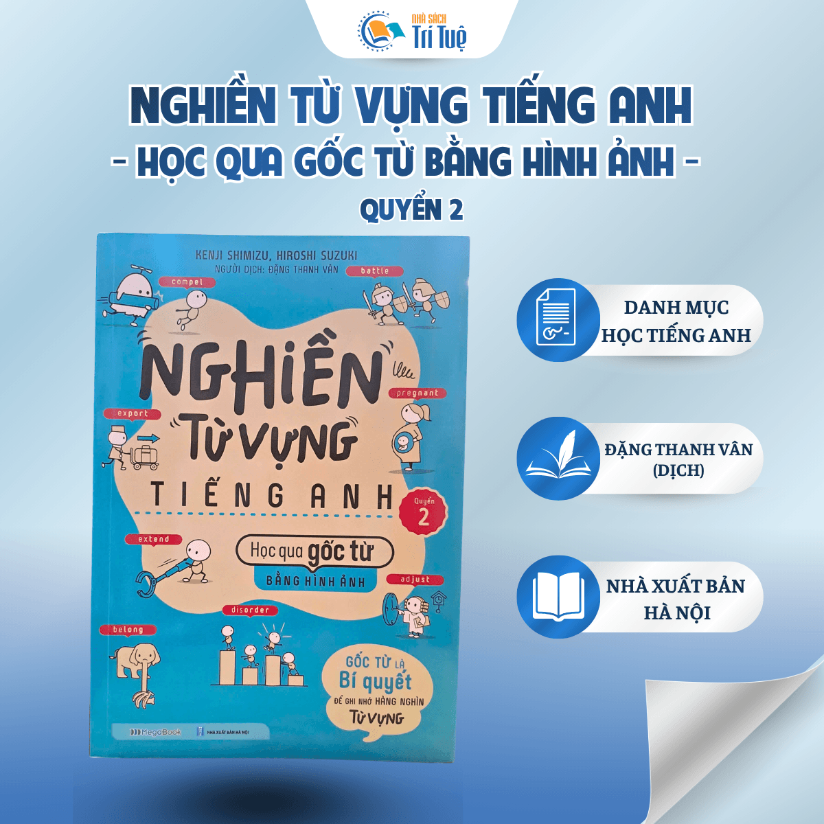 Quyển 2 - Nghiền Từ Vựng Tiếng Anh - Học Qua Gốc Từ Bằng Hình Ảnh - Gốc Là Bí Quyết Để Ghi Nhớ Hàng Nghìn Từ Vựng
