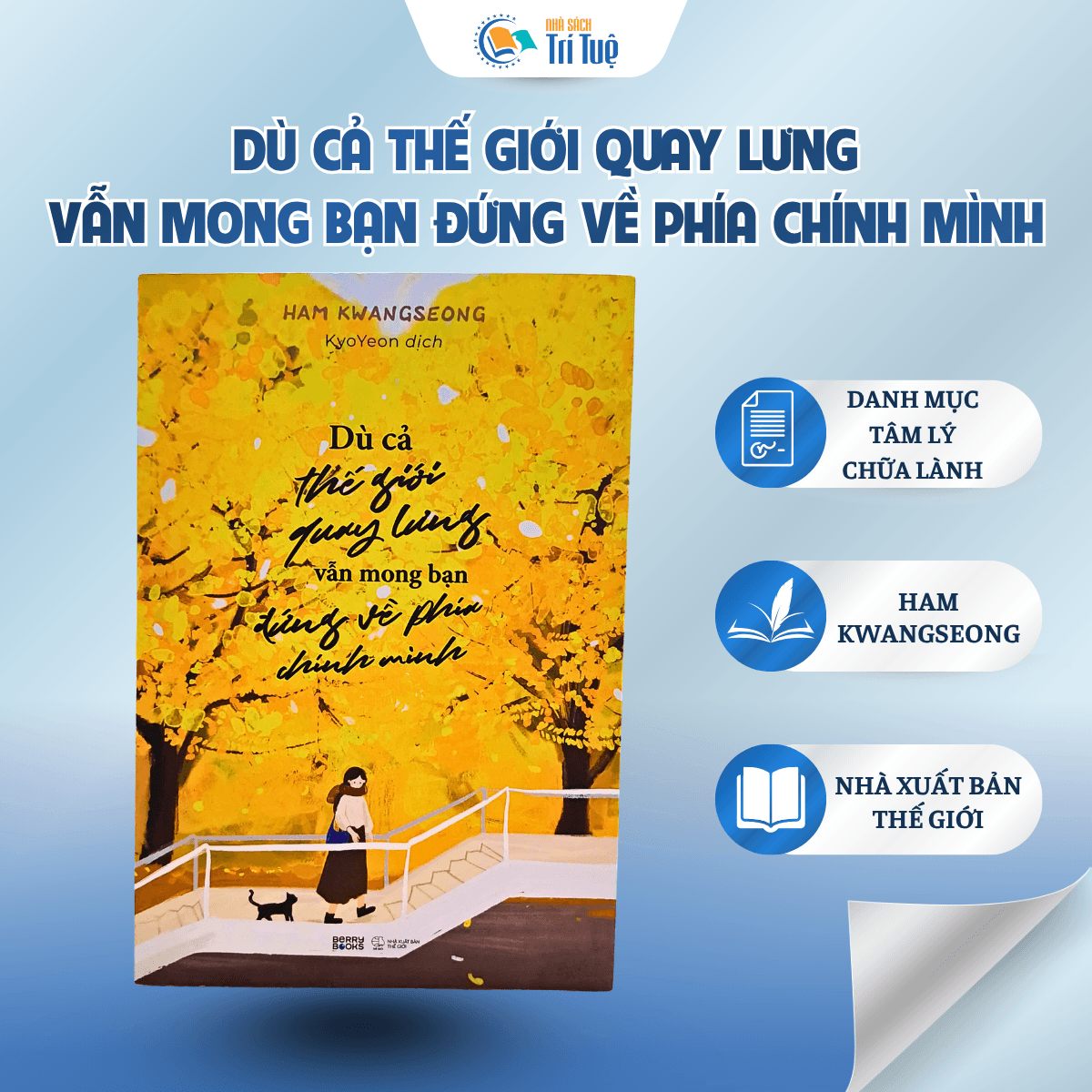 Dù Cả Thế Giới Quay Lưng Vẫn Mong Bạn Đứng Về Phía Chính Mình