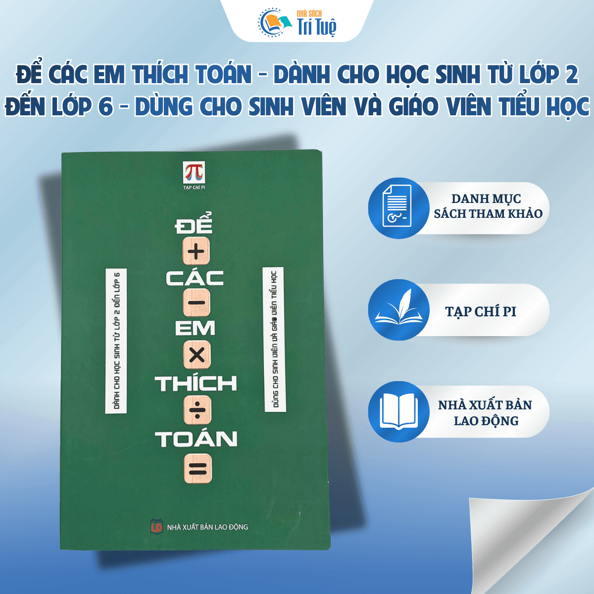 Để Các Em Thích Toán - Dành Cho Học Sinh Từ Lớp 2 Đến Lớp 6 - Dùng Cho Sinh Viên Và Giáo Viên Tiểu Học