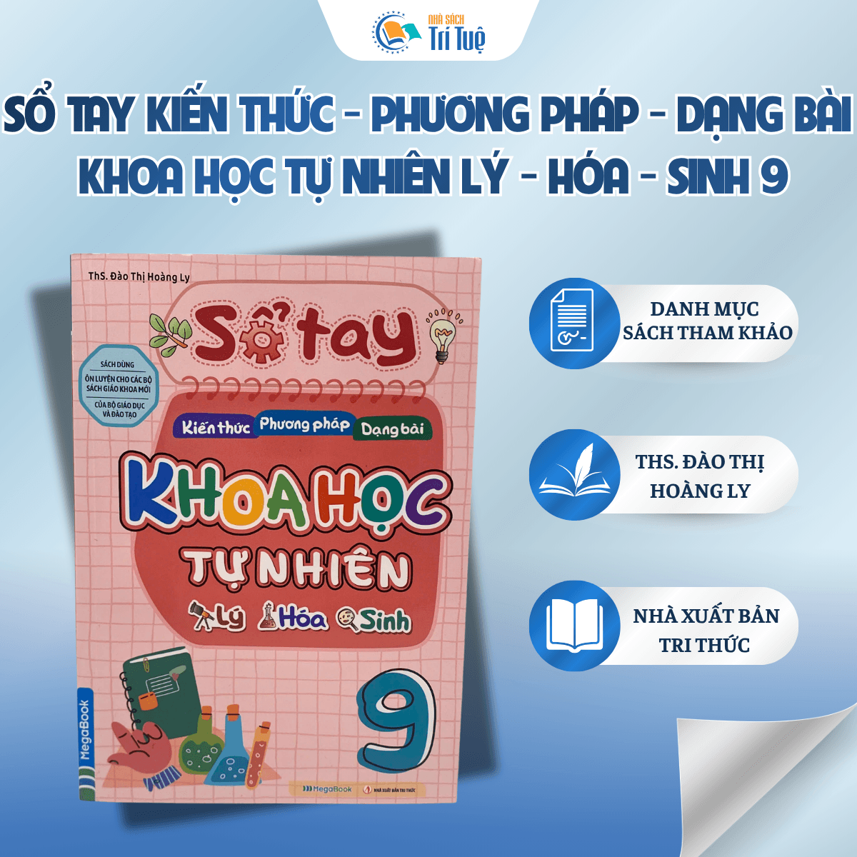 Sổ Tay Kiến Thức - Phương Pháp - Dạng Bài Khoa Học Tự Nhiên Lý - Hóa - Sinh 9