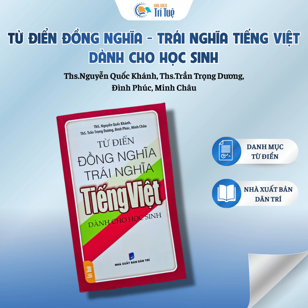 Từ điển đồng nghĩa trái nghĩa tiếng Việt dành cho học sinh